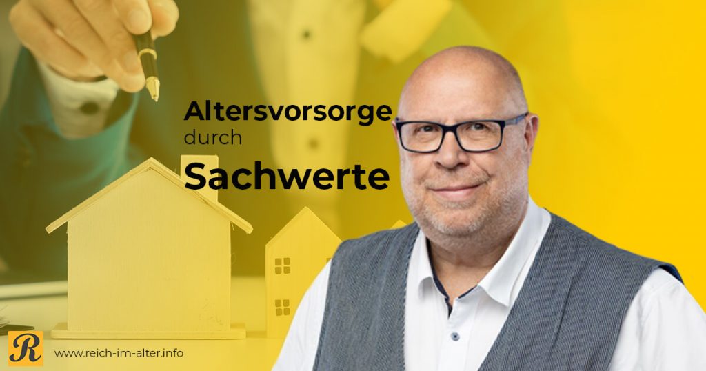 Altersvorsorge durch Sachwerte
